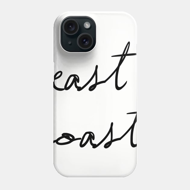 East Coast Cursive Phone Case by shortstoriesgallery