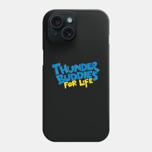 Thunder Buddies For Life Phone Case