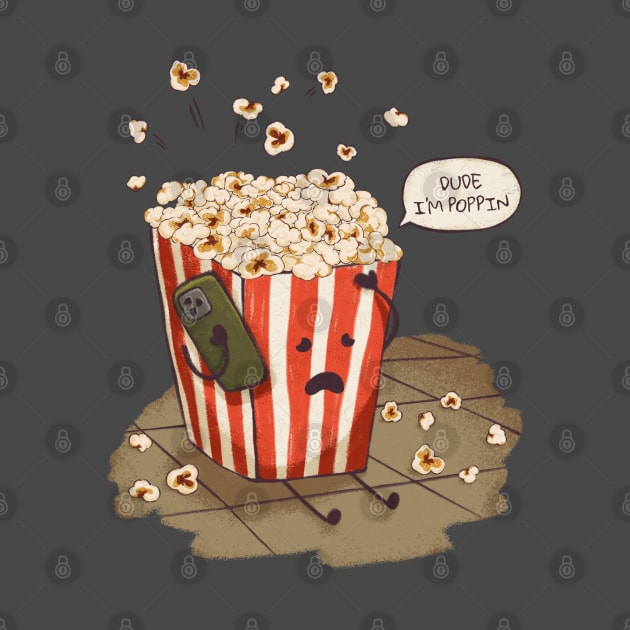 PopCorn - Dude Im Poppin | Cartoon Movie Snack | Cinema Theater by anycolordesigns