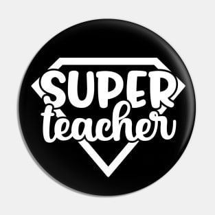 Super teacher - funny teacher quote (white) Pin