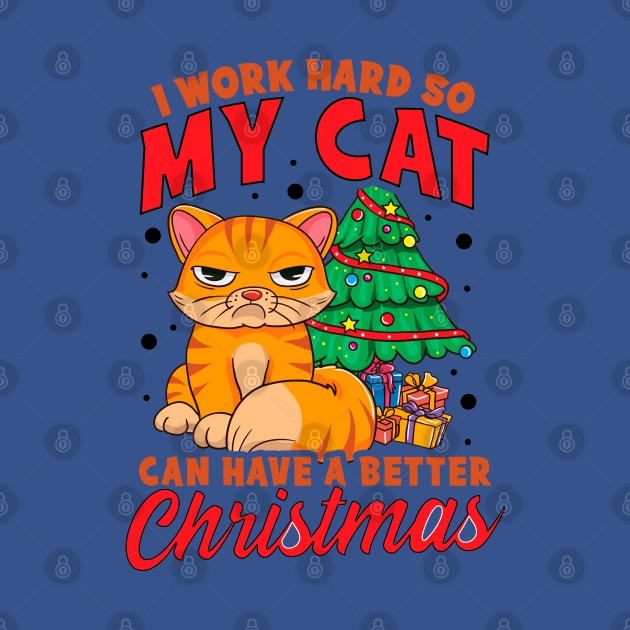 I Work Hard So My Cat Can Have a Better Christmas by KsuAnn