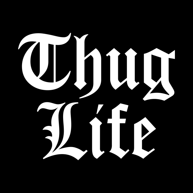 Thug Life by Indie Pop