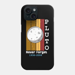 Pluto Never Forget 1936-2006 Gift and shirt Phone Case