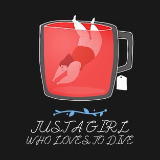 Just A Girl Who Loves To Dive T-Shirt