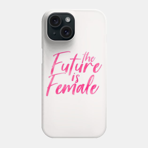 the future is female Phone Case by ohnoballoons