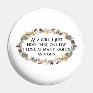 Girls deserve more rights than guns Pin