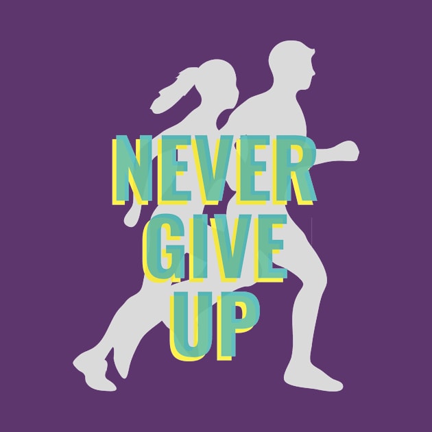 NEVER GIVE UP by C-O-A-C-H