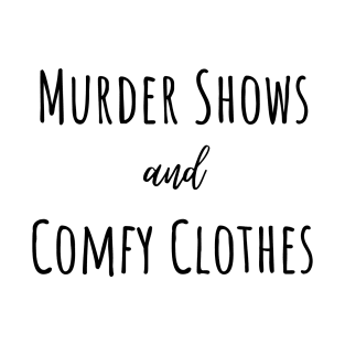 True Crime | SSDGM | Murderino | True Crime Obsessed | MFM T-Shirt