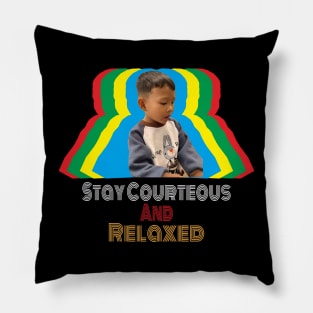 Stay courteous and relaxed Pillow