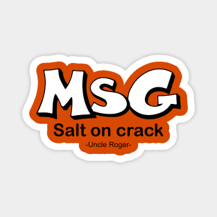 MSG, Salt on crack - Uncle Roger Magnet