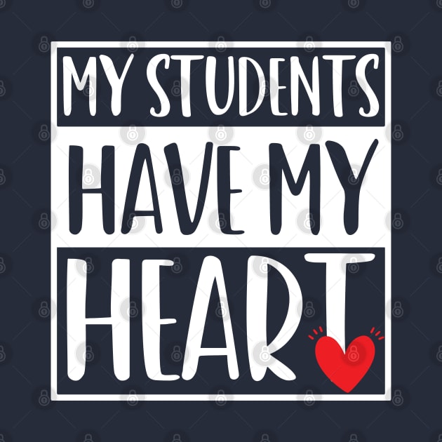 funny my students have my heart Valentines Day For Teachers Lovers by Gaming champion