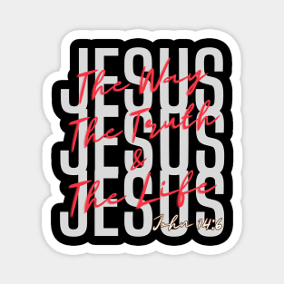 Jesus the way the truth and the life, Christian T-shirts T Shirts mugs hoodies wall art, Bible Verses Christian store gifts Magnet