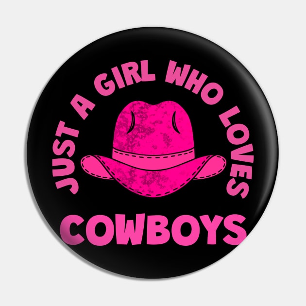 COWGIRL Western Just A Girl Who Loves Cowboys Hat - Cowboy Art Pin by SartorisArt1