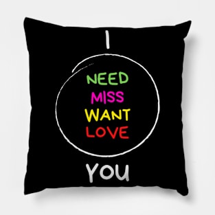 I Want, Miss, Need, Love You! Gift Idea For Partner Pillow