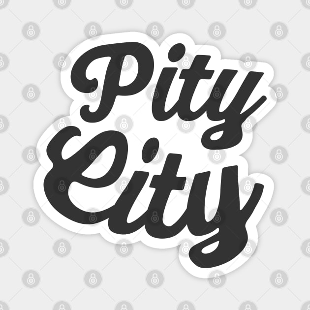 Pity City Bold Magnet by Camp Happy Hour