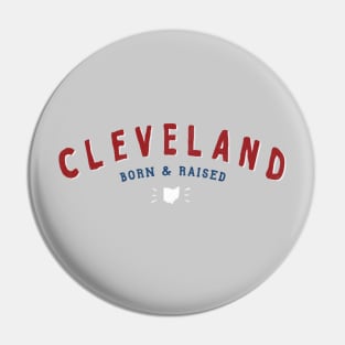 Cleveland Born & Raised Pin