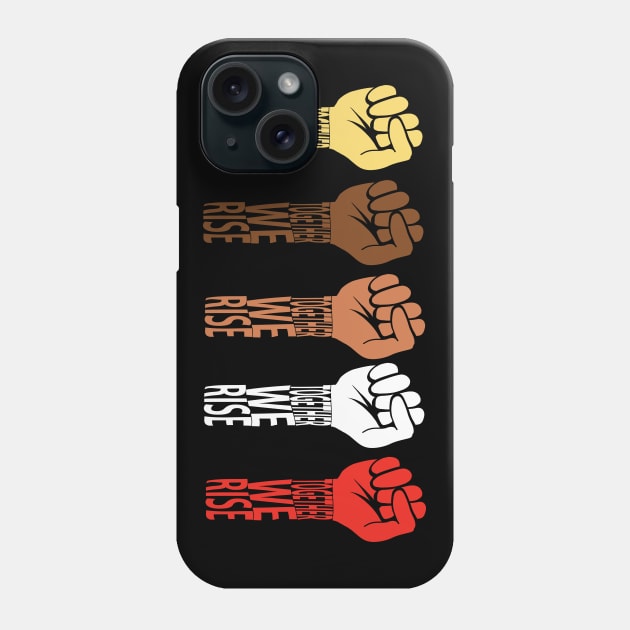 Together WE RISE-Black lives matter Phone Case by JHFANART