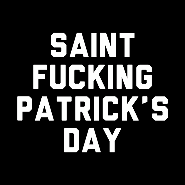 Saint Fucking Patrick's Day by Rebus28