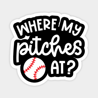 Where My Pitches At Baseball Pitcher Cute Funny Magnet