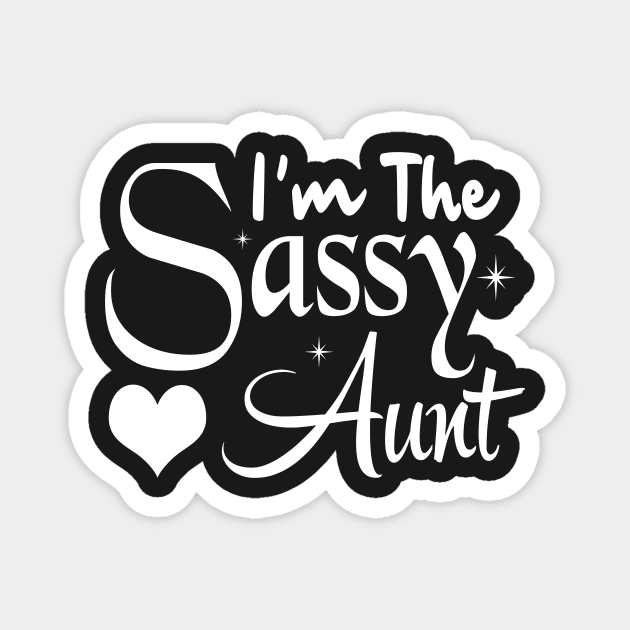 I'M The sassy aunt Magnet by TEEPHILIC