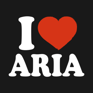 I Love Aria T-Shirt