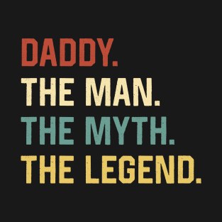 Fathers Day Shirt The Man Myth Legend Daddy Papa Gift T-Shirt