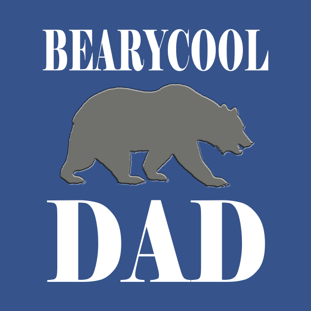 Bearycool Dad (for A Cool Daddy) by Khim