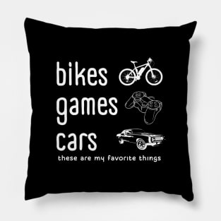 Bikes Games Cars My Favorite Things Pillow