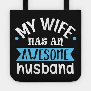 My Wife Has an Awesome Husband Tote