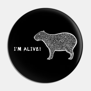 Capybara - I'm Alive! - cool animal design Pin