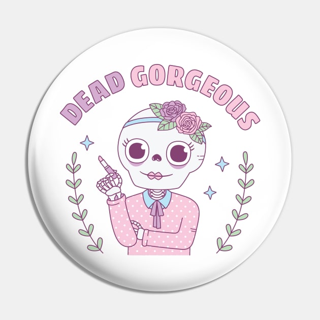 Dead Gorgeous Funny Pun Pin by rustydoodle