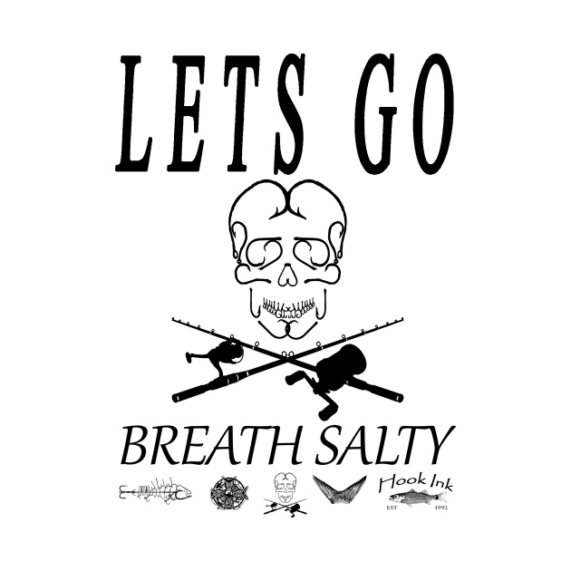 Lets go Breath Salty  Hook skull style by Hook Ink