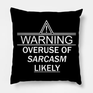 WARNING Overuse of Sarcasm LIKELY Pillow