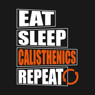 Eat Sleep Calisthenics Design T-Shirt