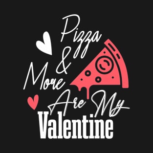 Happy Valentine’s Funny Pizza Lover Great Gift idea T-Shirt