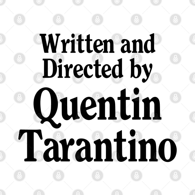 Written and Directed by Quentin Tarantino Typography by Art Designs