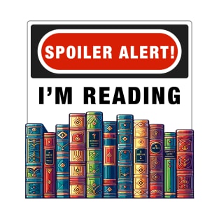 Spoiler Alert! I'm Reading T-shirt - A Truly Novel Gift T-Shirt