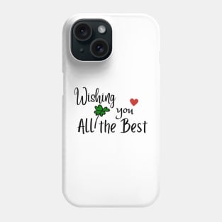 Wishing you all the best Phone Case