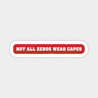 Not All Zeros Wear Capes - Braelon Allen Magnet