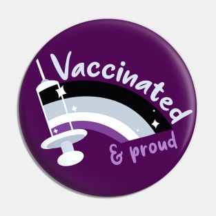 Vaccinated & proud (ace) Pin