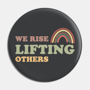 We Rise Lifting Others Vintage Pin