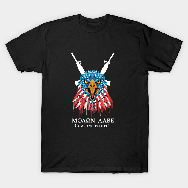 Molon Labe, Come and take it - Molon Labe Come And Take - T-Shirt