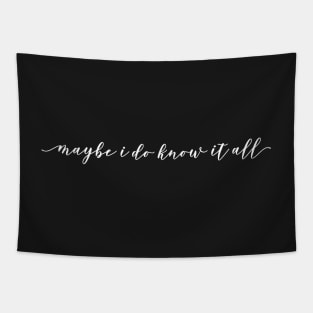 Maybe I do know it all Tapestry