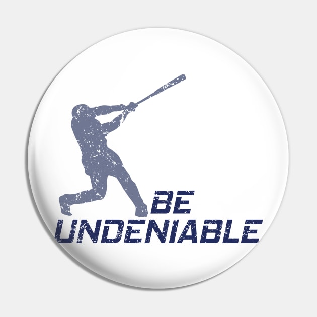 Baseball - Be Undeniable Pin by GreatTexasApparel