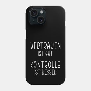 Vertrauen ist gut White Phone Case