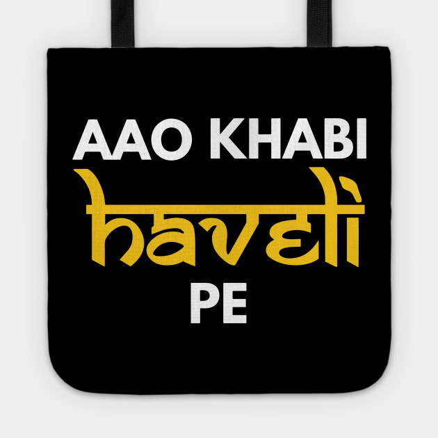 Aao Kabhi Haveli Pe Hindi Slogan Hindi Tragetasche Teepublic De Can you show me slogans on soil in hindi language? teepublic