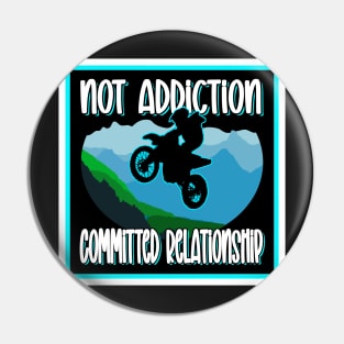 BIKER STUFF FUNNY QUOTE NOT ADDICTION COMMITTED RELATIONSHIP Pin