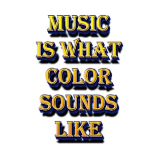 Musis is What Color Sounds Like T-Shirt