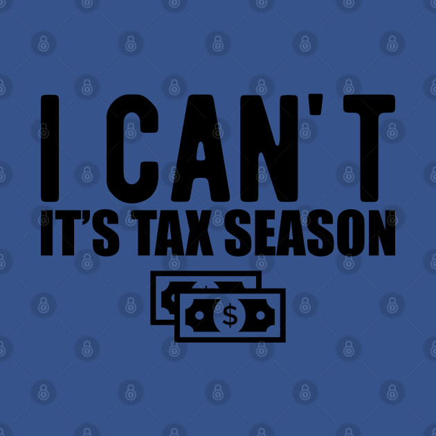 Disover Accountant - I can't It's tax season - Accountant Gift Ideas - T-Shirt