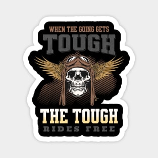 The Tough Rides Free Inspirational Quote Phrase Text Magnet